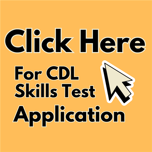 Click Here for CDL Skills Test Application